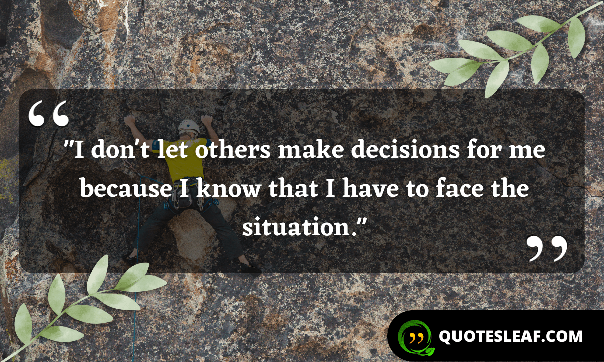 Read more about the article “I don’t let others make decisions for me because I know that I have to face the situation.”