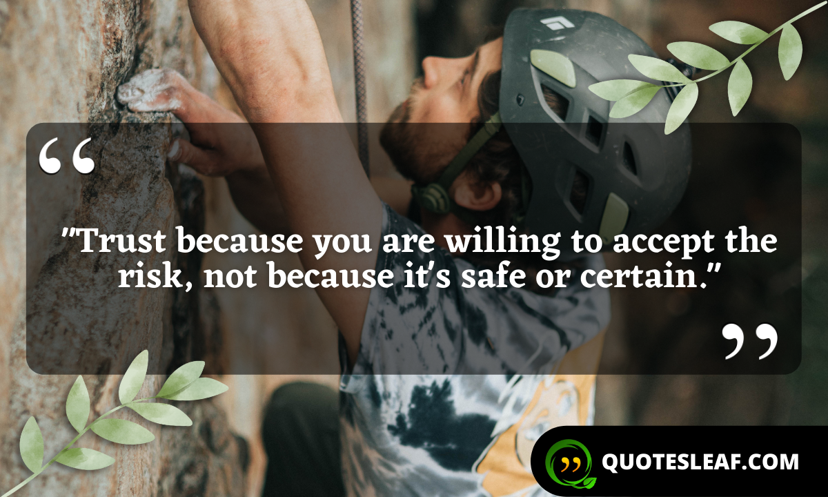 You are currently viewing “Trust because you are willing to accept the risk, not because it’s safe or certain.”